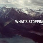 What's Stopping You?