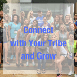 Connect with Your Tribe and Grow