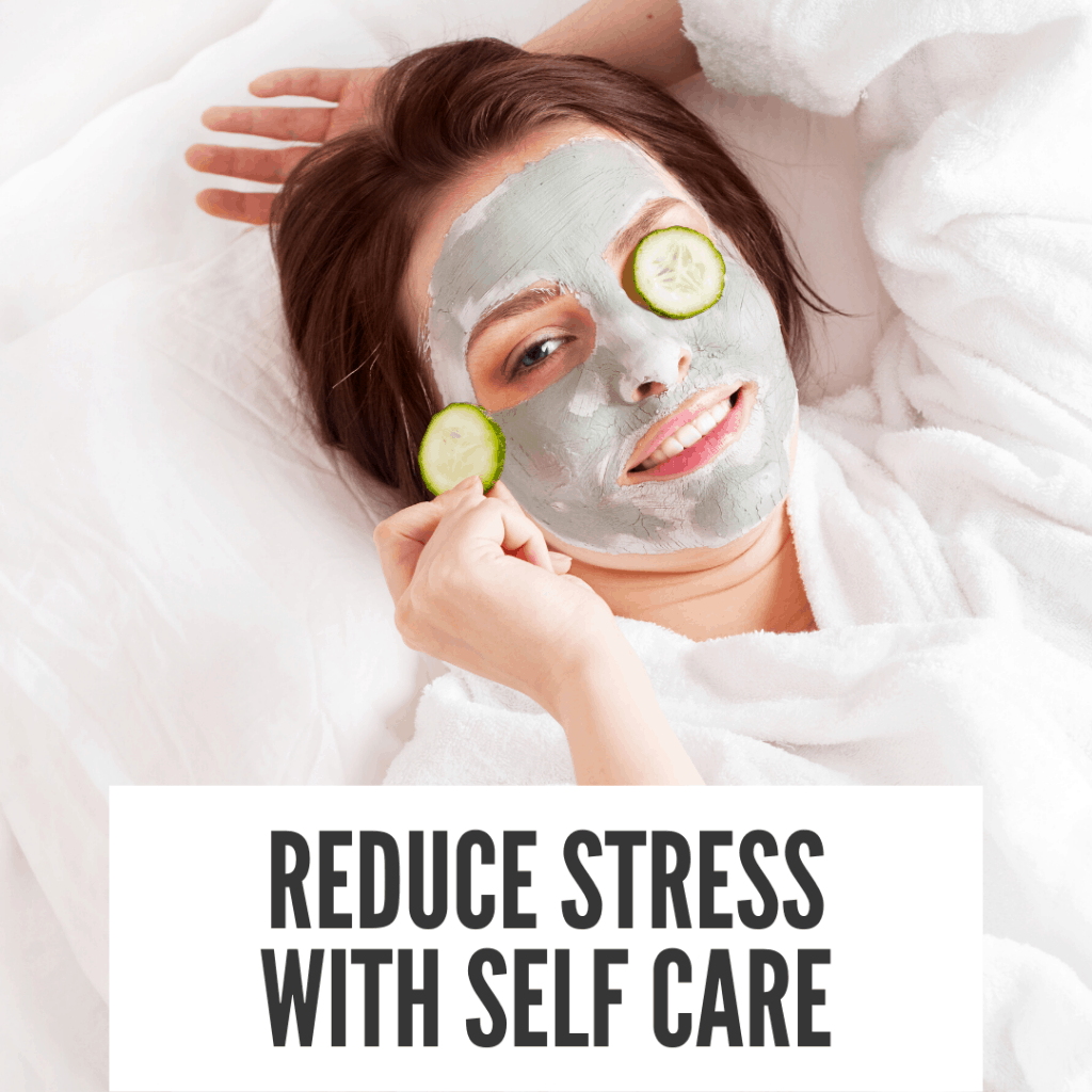 reduce stress with self care