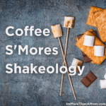 coffee smores shakeology
