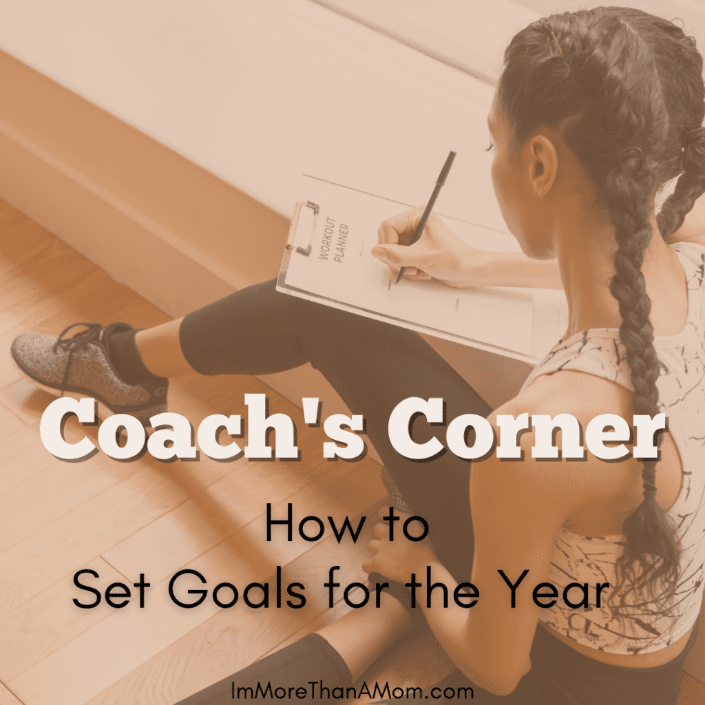 Coach’s Corner: How to Set Goals for the Year
