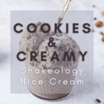 Cookies & Creamy Shakeology Nice Cream